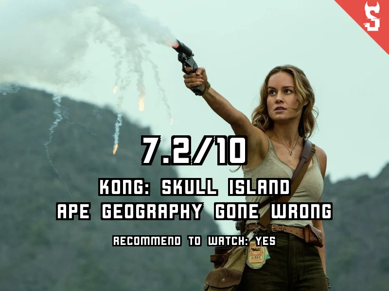 Kong: Skull Island (2017) review, scored 7.2 out of 10